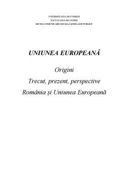 Referat - UE - Trecut, Prezent, Perspective. România și UE