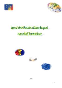 Proiect - Impactul aderării României la Uniunea Europeană asupra activității din domeniul bancar
