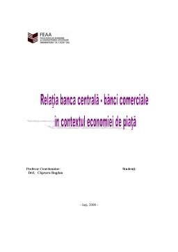 Proiect - Relația Banca Centrală - bănci comerciale în contextul economiei de piață