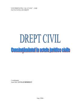 Referat - Drept civil - consimțământul în actele juridice civile
