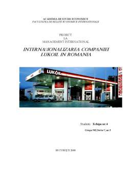 Proiect - Internaționalizarea Companiei Lukoil în România