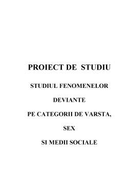 Proiect - Studiul Fenomenelor Deviante pe Categorii de Varsta, Sex si Medii Sociale