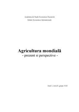 Referat - Agricultura Mondială - Prezent și Perspective
