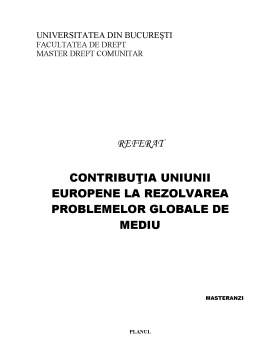 Referat - Contribuția Uniunii Europene la Rezolvarea Problemelor Globale de Mediu