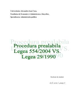 Referat - Procedură prealabilă legea 554-2004 vs legea 29-1990