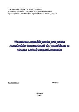 Proiect - Tratamente Contabile Privite prin Prisma Standardelor Internationale de Contabilitate ce Vizeaza Activele Entitatii Economice