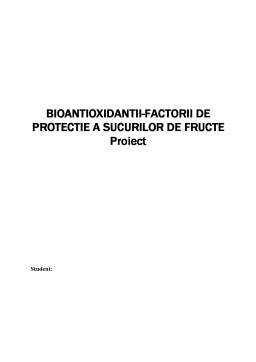 Proiect - Bioantioxidantii - Factorii de Protectie a Sucurilor de Fructe