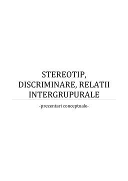 Referat - Stereotip, discriminare, relații intergrupurale - prezentări conceptuale