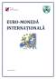 Proiect - Euro-monedă Internațională