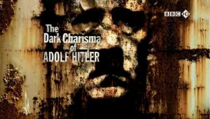 The Dark Charisma of Adolf Hitler (2012)