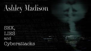 Ashley Madison: Sex, Lies & Cyber Attacks (2016)