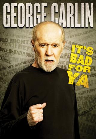Poster George Carlin... It's Bad for Ya!