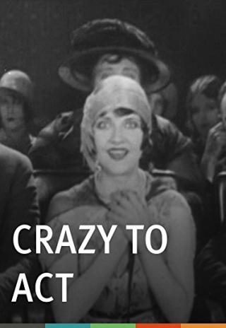 Crazy to Act (1927)