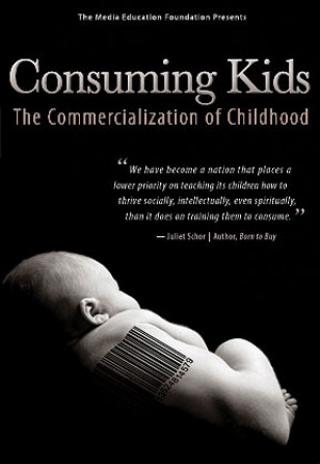 Poster Consuming Kids: The Commercialization of Childhood