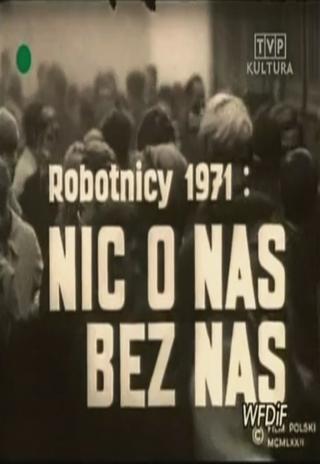 Workers '71: Nothing About Us Without Us (1971)