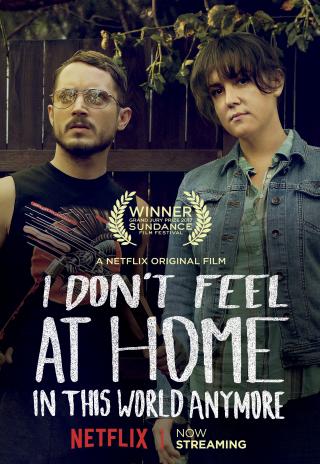 Poster I Don't Feel at Home in This World Anymore.