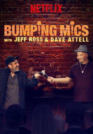 Bumping Mics with Jeff Ross & Dave Attell (2018)