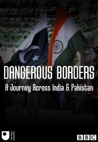 Poster Dangerous Borders; A Journey across India & Pakistan