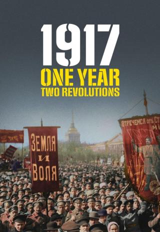 Poster 1917: One Year, Two Revolutions