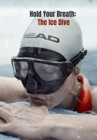 Poster Hold Your Breath: The Ice Dive