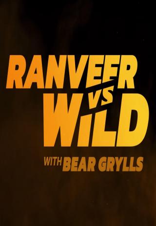 Poster Ranveer vs. Wild with Bear Grylls