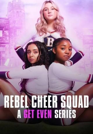 Rebel Cheer Squad - A Get Even Series (2022)