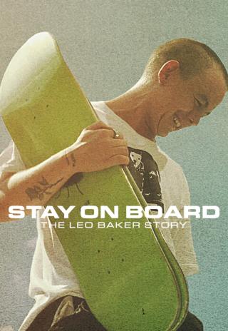 Poster Stay on Board: The Leo Baker Story