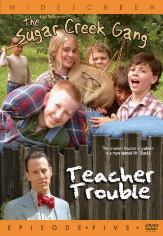 Sugar Creek Gang: Teacher Trouble (2005)