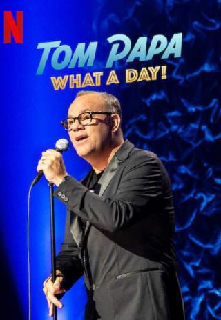 Poster Tom Papa: What A Day!