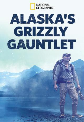 Alaska's Grizzly Gauntlet (2018)