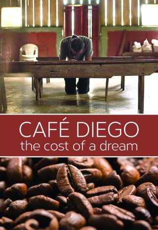 Poster Café Diego: The Cost of a Dream