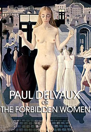 Poster Paul Delvaux or the Forbidden Women