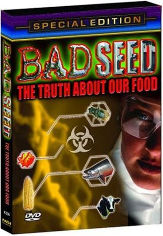 Poster Bad Seed: The Truth About Our Food