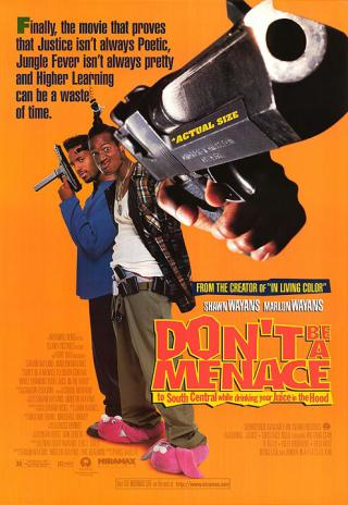 Poster Don't Be a Menace to South Central While Drinking Your Juice in the Hood