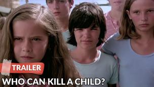 Trailer Who Can Kill a Child?