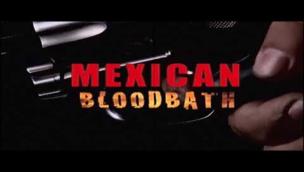 Trailer Mexican Bloodbath