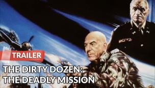 Trailer Dirty Dozen: The Deadly Mission