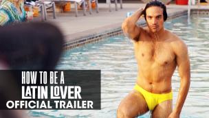 Trailer How to Be a Latin Lover