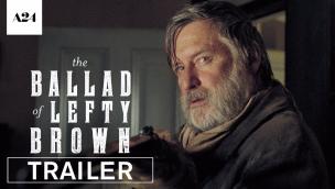 Trailer The Ballad of Lefty Brown