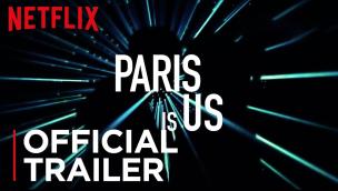 Trailer Paris Is Us