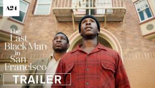 Trailer The Last Black Man in San Francisco