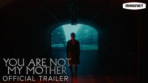 Trailer You Are Not My Mother
