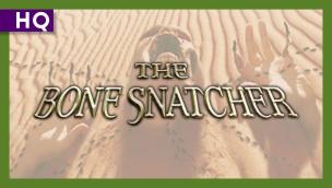 Trailer The Bone Snatcher